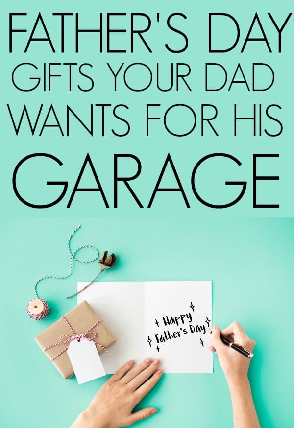 Fathers Day Gifts Every Man Needs In His Garage