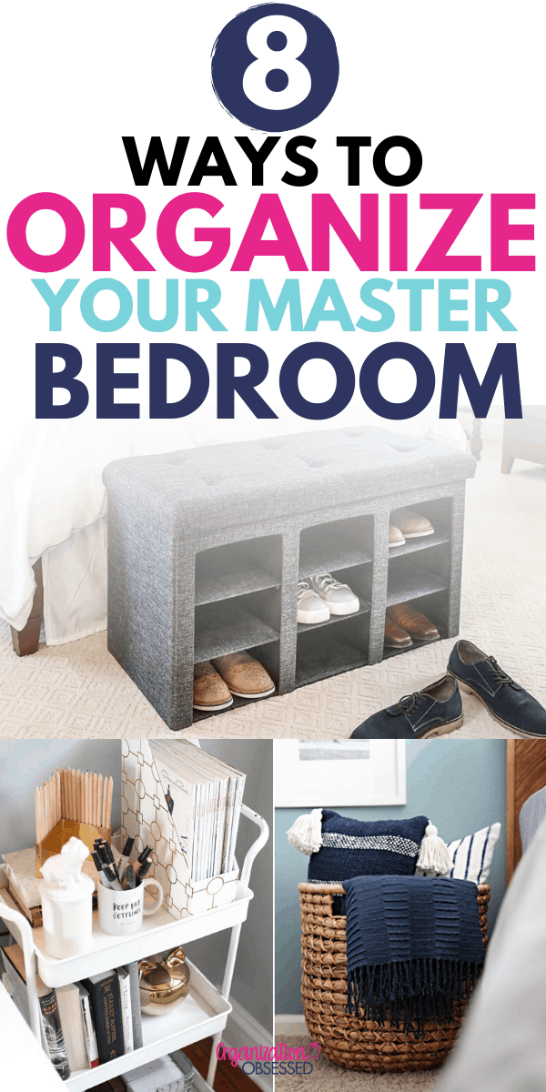 8 Ways To Simplify & Organize Your Master Bedroom Organization Obsessed
