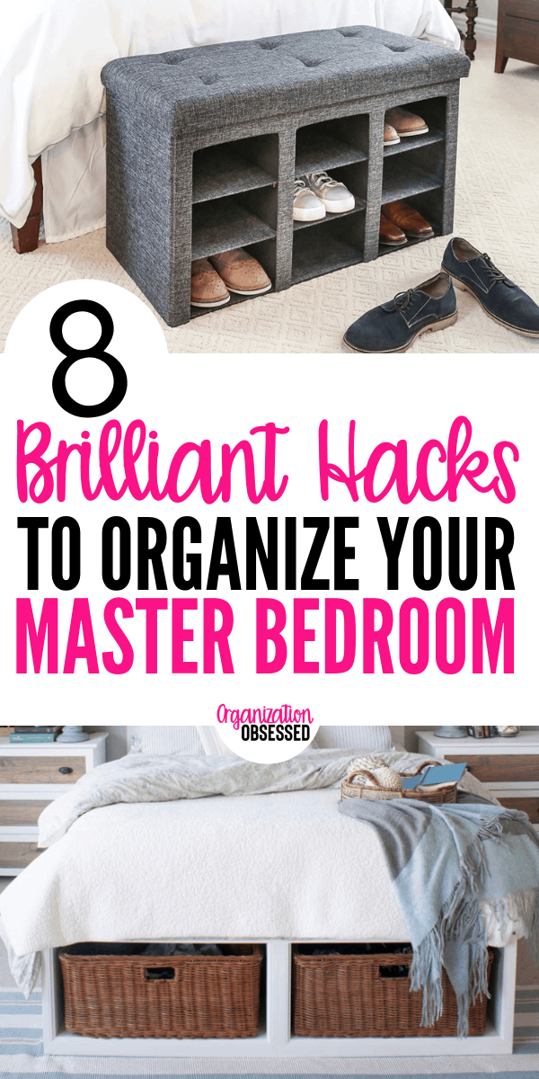 8 Ways To Simplify & Organize Your Master Bedroom Organization Obsessed