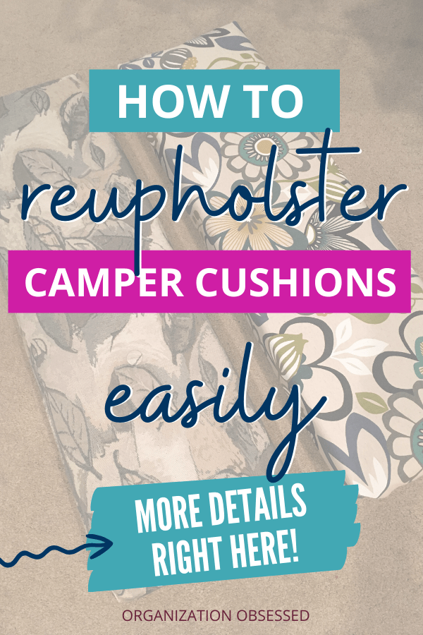 How To Reupholster Camper Cushions The Easy Way Organization Obsessed
