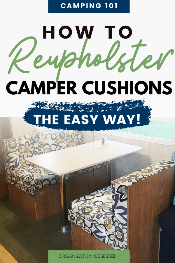 How To Reupholster Camper Cushions The Easy Way Organization Obsessed